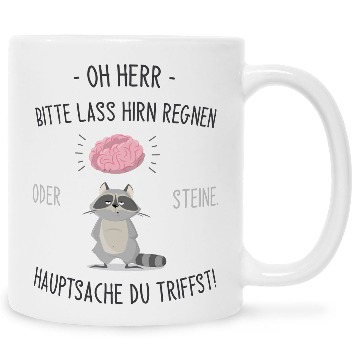 Bedruckte Tasse mit Spruch Herr lass Hirn regnen!