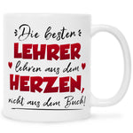 Bedruckte Tasse mit Spruch Die besten Lehrer lehren aus dem Herzen