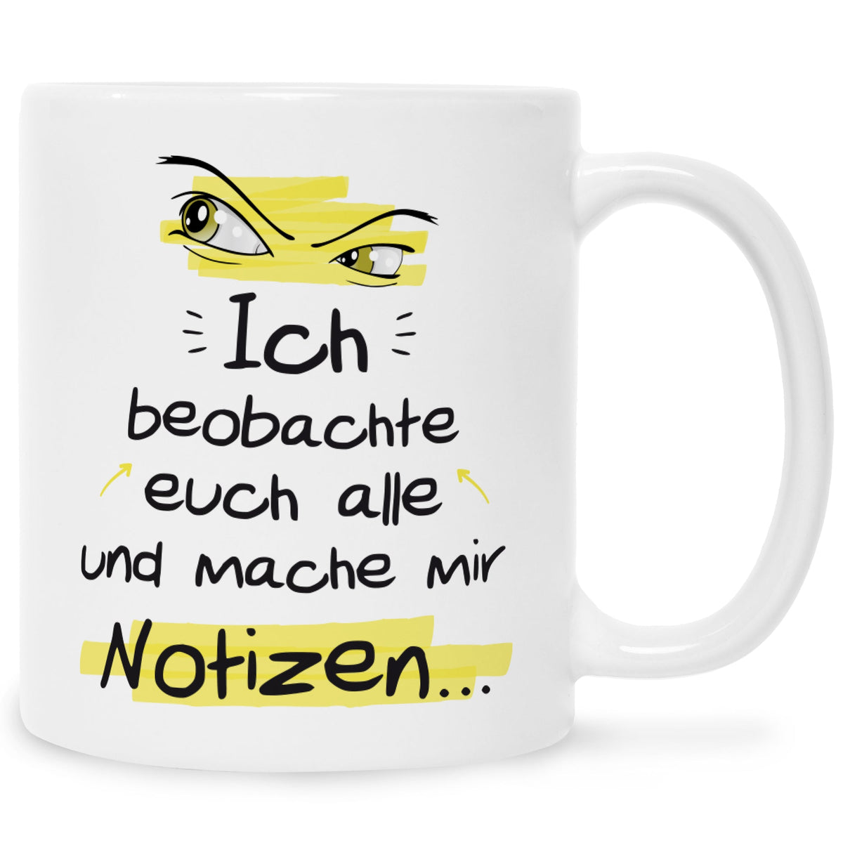 Bedruckte Tasse mit Spruch Ich beobachte euch alle