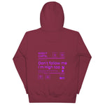 Dont Follow Me I`m High Too Hoodie