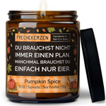 Kerze mit Spruch | du brauchst nicht immer einen plan. manchmal brauchst du einfach nur eier.