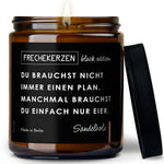 Deko Kerze | du brauchst nicht immer einen plan. manchmal brauchst du einfach nur eier.