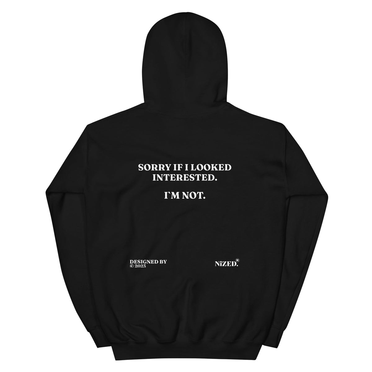 Sorry If I Looked Interessted But I´m Not Hoodie