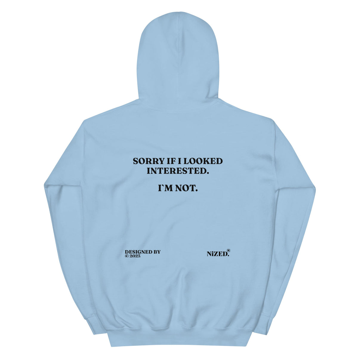 Sorry If I Looked Interessted But I´m Not Hoodie