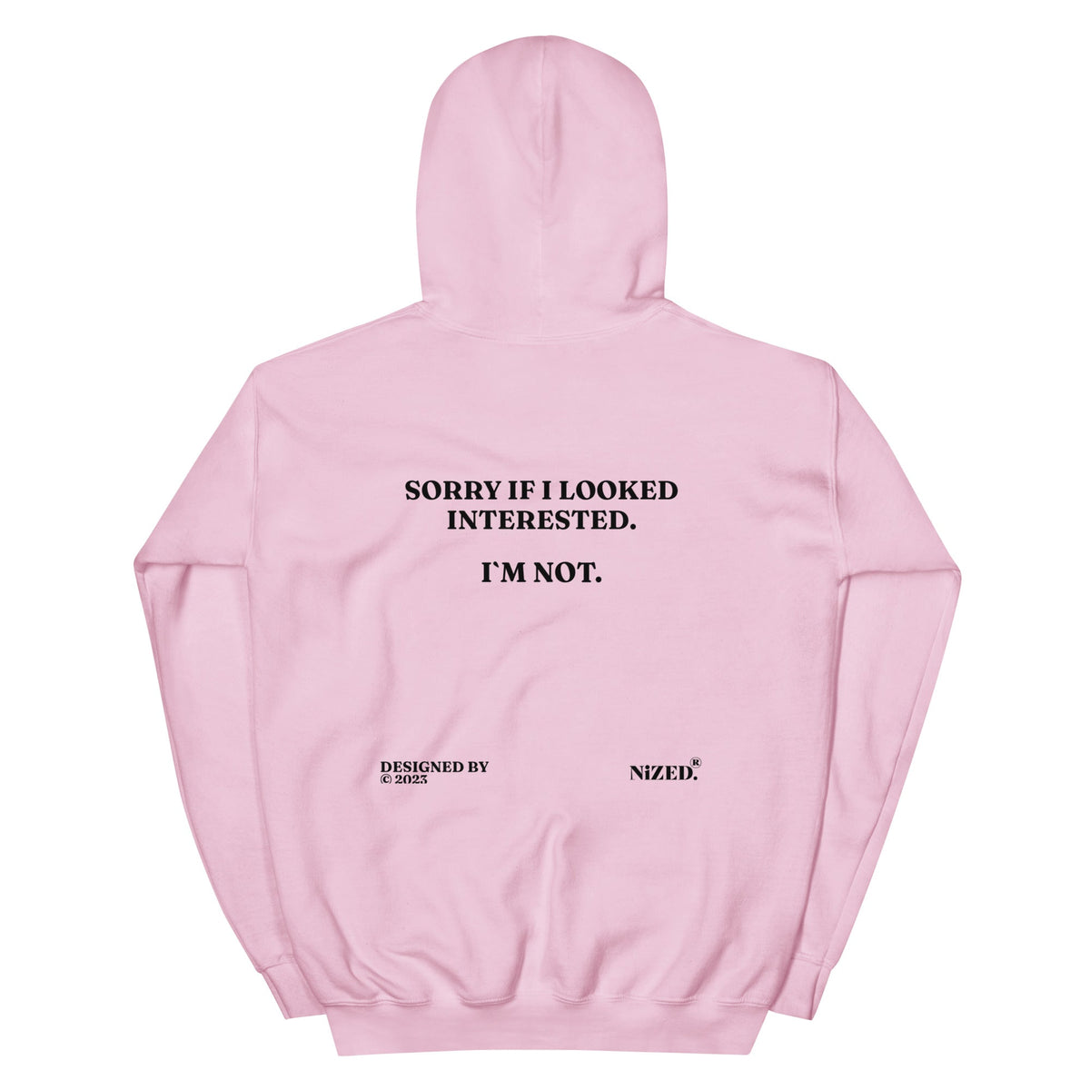 Sorry If I Looked Interessted But I´m Not Hoodie