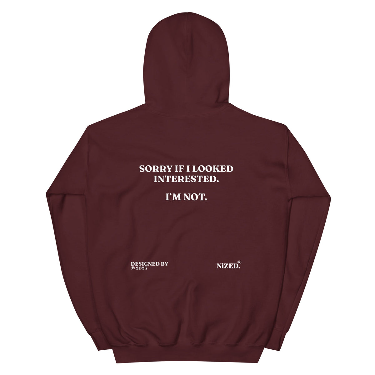 Sorry If I Looked Interessted But I´m Not Hoodie