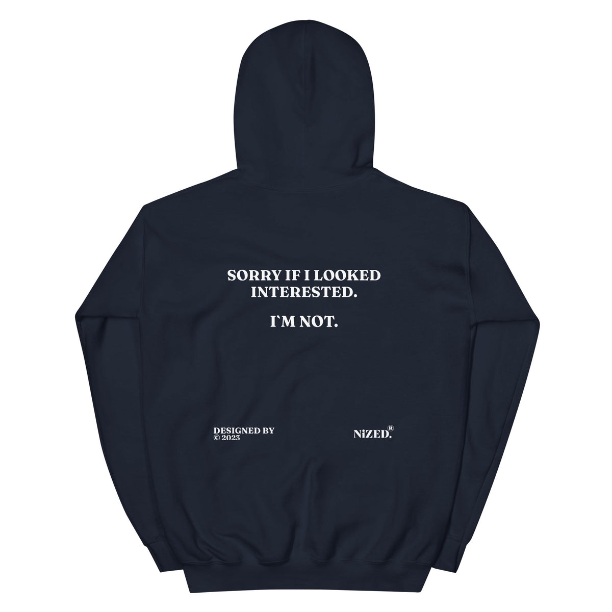 Sorry If I Looked Interessted But I´m Not Hoodie