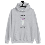 Have A Nice Trip Hoodie
