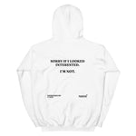 Sorry If I Looked Interessted But I´m Not Hoodie