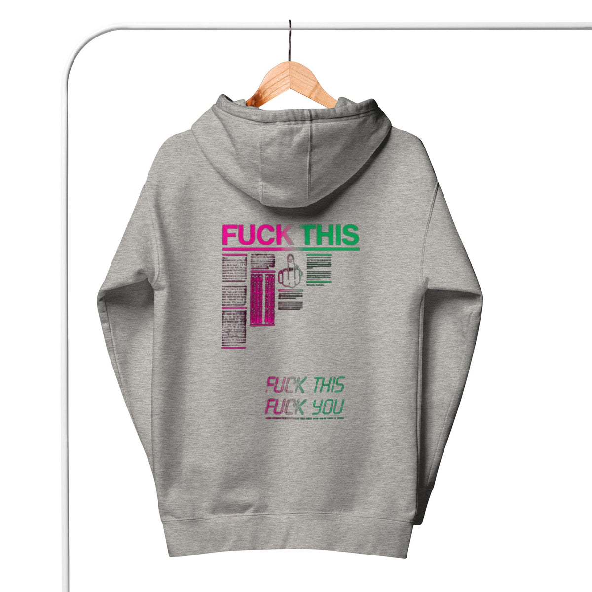 Fuck This Hoodie