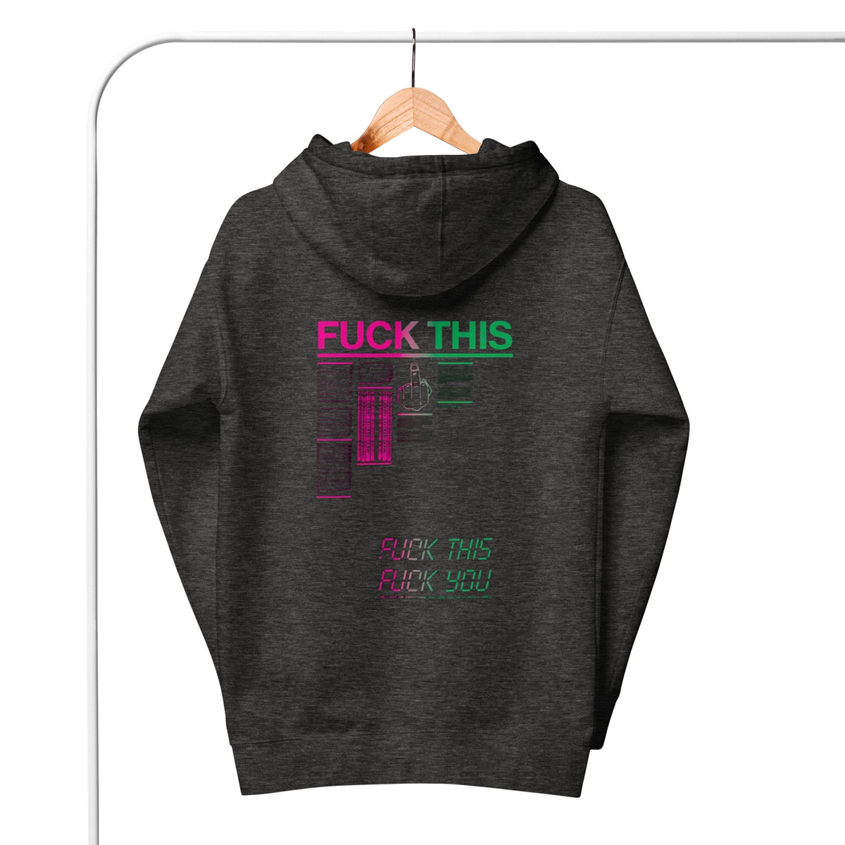 Fuck This Hoodie