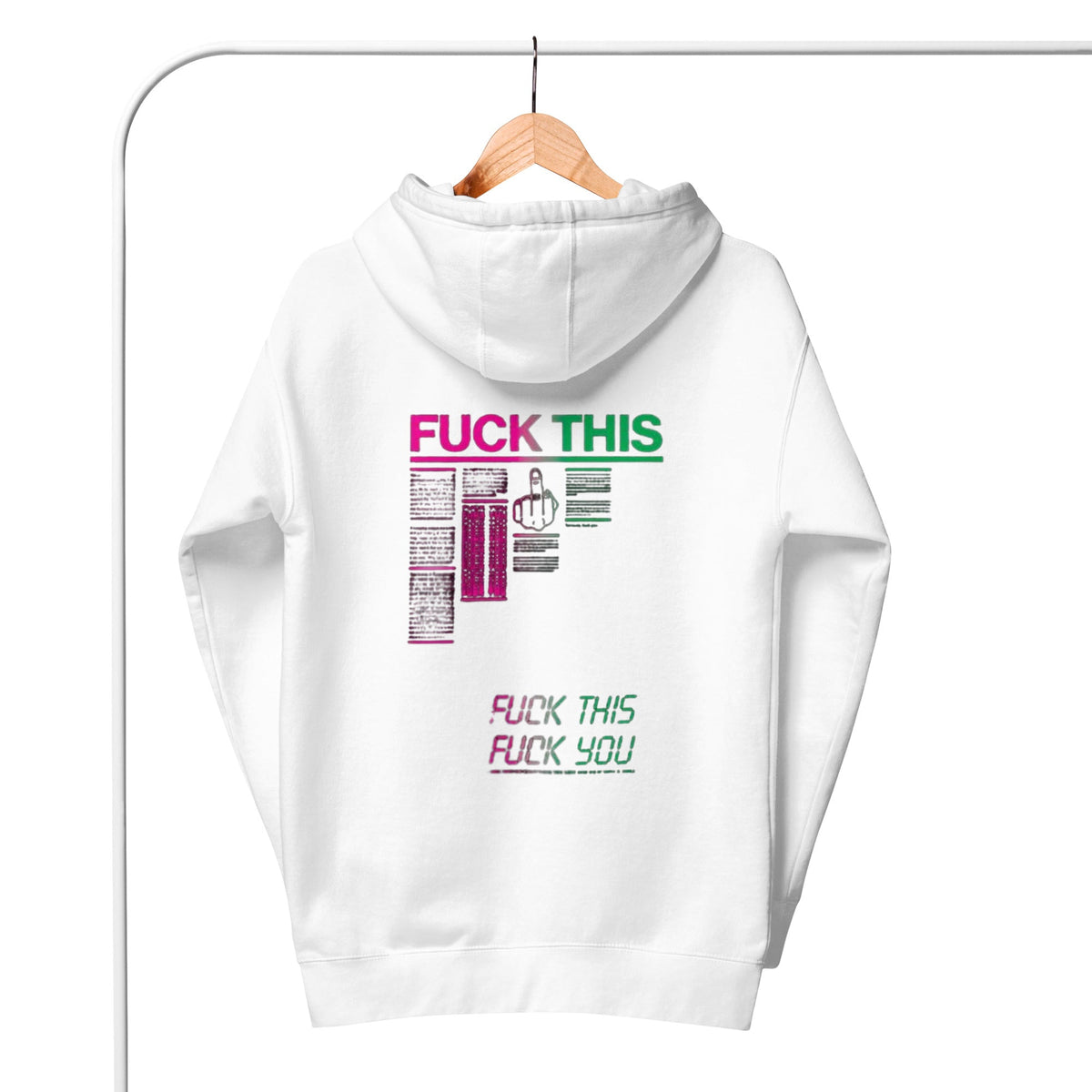 Fuck This Hoodie